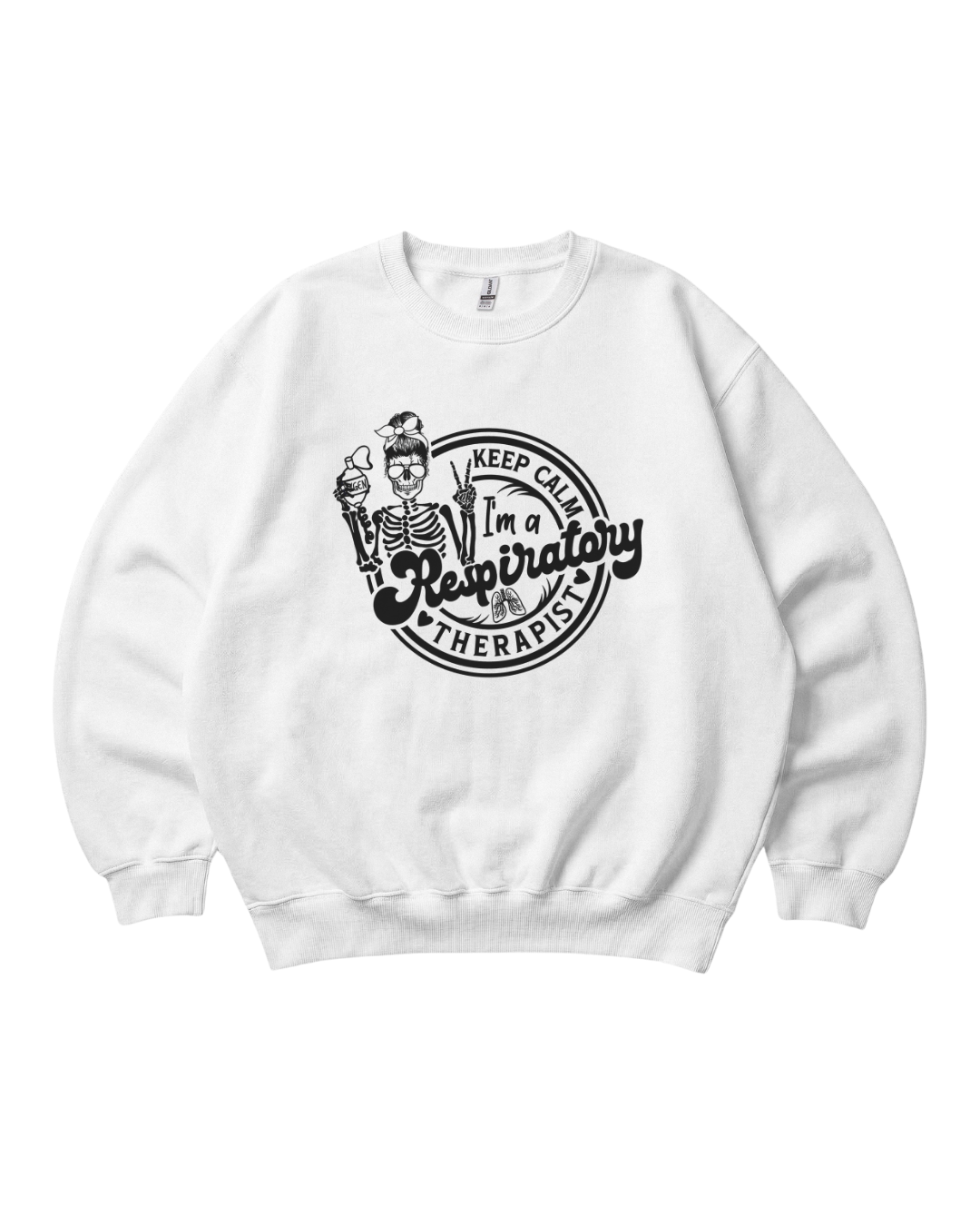 Keep Calm I'm a Respiratory Therapist Crewneck Sweatshirt Sublimation