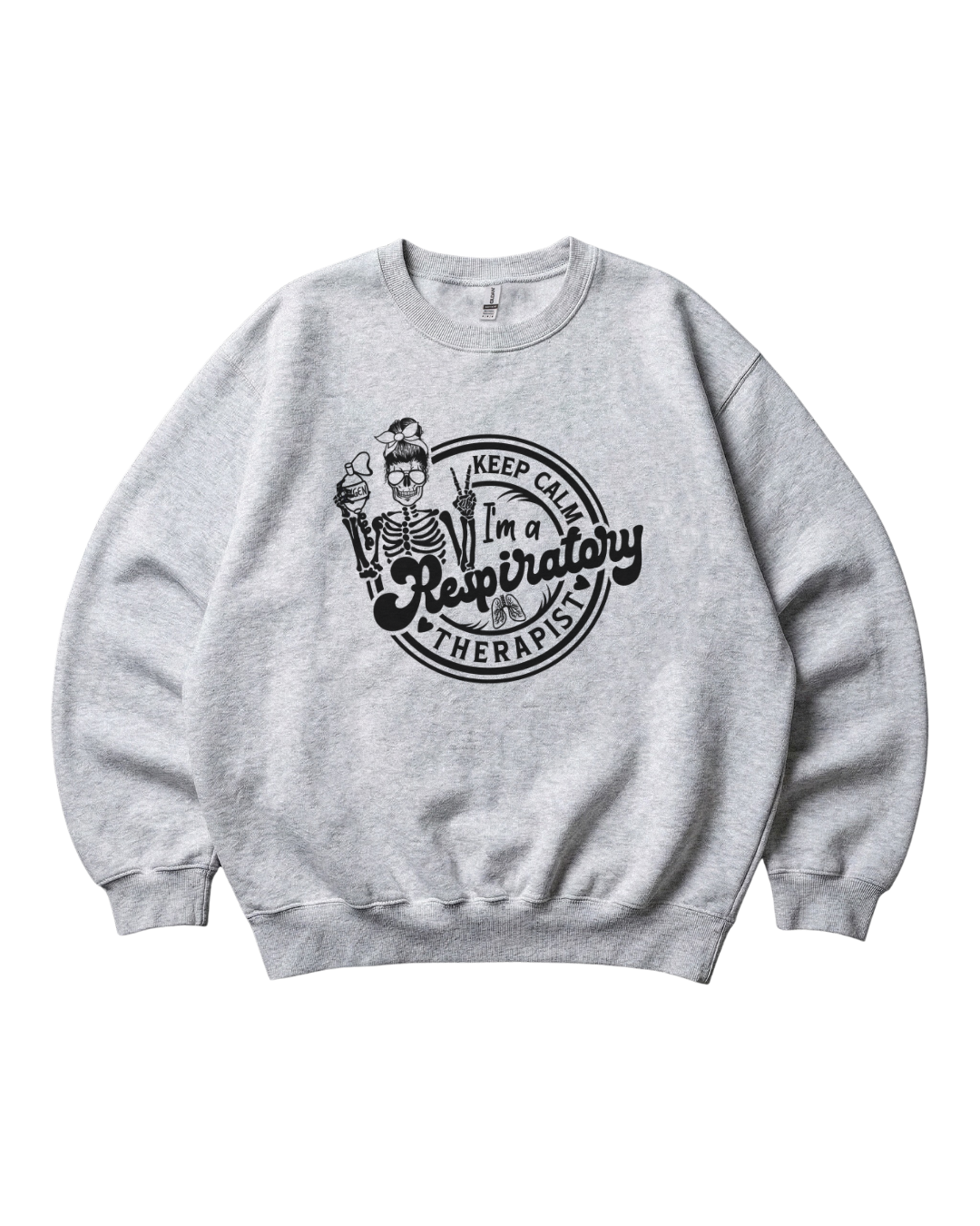 Keep Calm I'm a Respiratory Therapist Crewneck Sweatshirt Sublimation